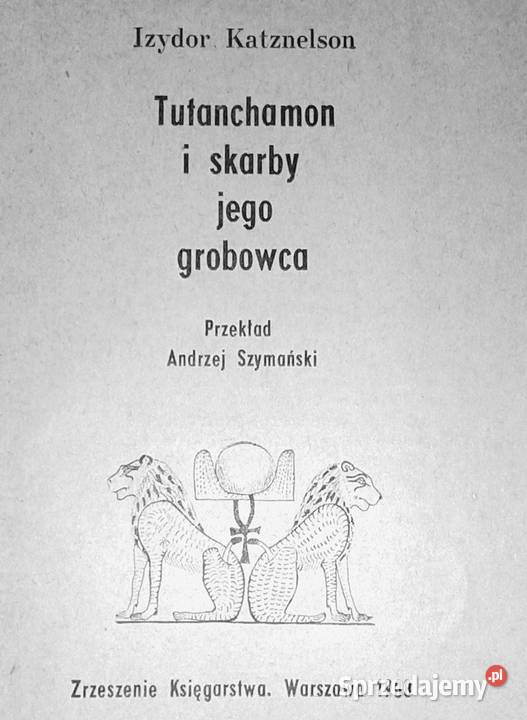 Tutanchamon i skarby jego grobowca Izydor