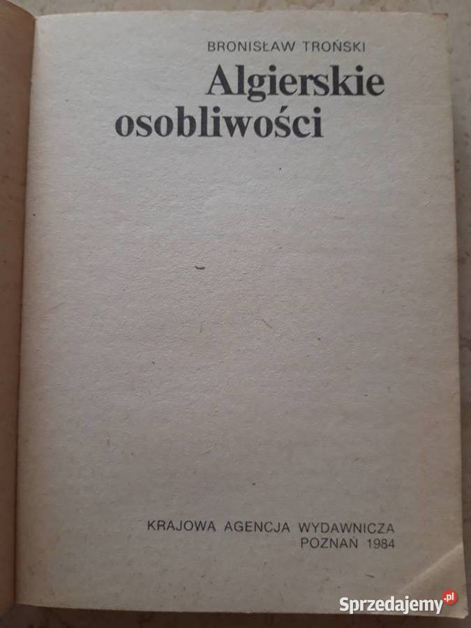 Algierskie Osobliwości Bronisław Troński 1984 Bielsko-Biała sprzedam