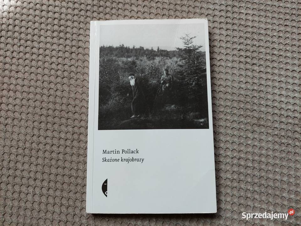 Martin Pollack Skażone krajobrazy ISBN 9788375368727 małopolskie