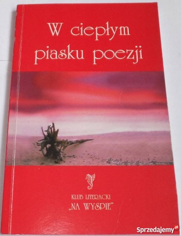 W CIEPŁYM PIASKU POEZJI Książki i Podręczniki Nowy Sącz