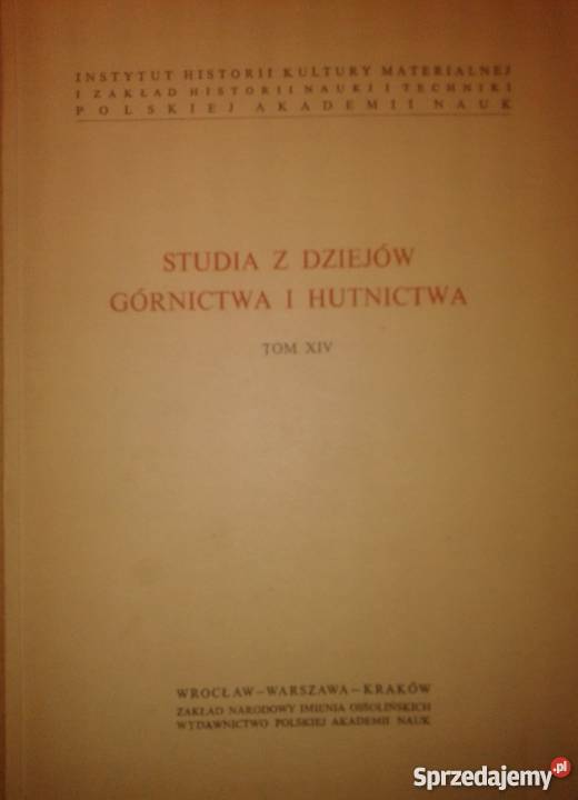 STUDIA Z DZIEJÓW GÓRNICTWA I HUTNICTWA TOM XIV Radom