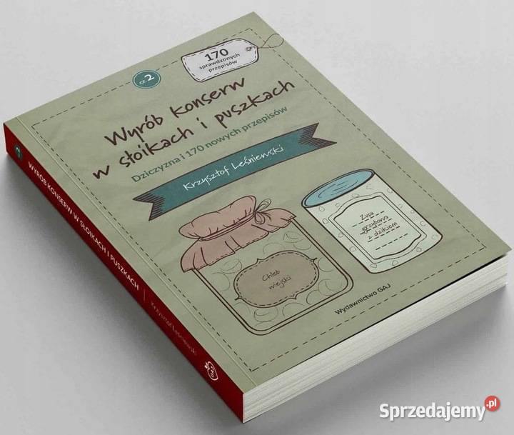 Wyrób konserw w słoikach i puszkach 2 Dziczyzna Poradniki, albumy i reportaże Osięciny