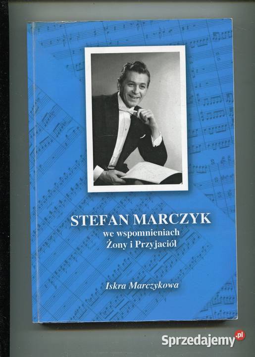 Stefan Marczyk we wspomnieniach Żony i zachodniopomorskie Szczecin