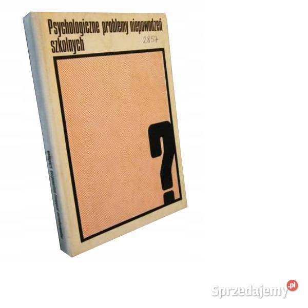 PSYCHOLOGICZNE PROBLEMY NIEPOWODZEŃ SZKOLNYCH Osięciny