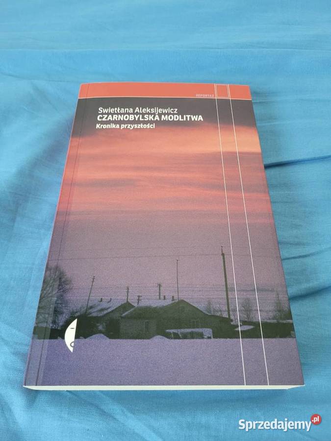 Czarnobylska modlitwa Swietłana Aleksijewicz Poznań