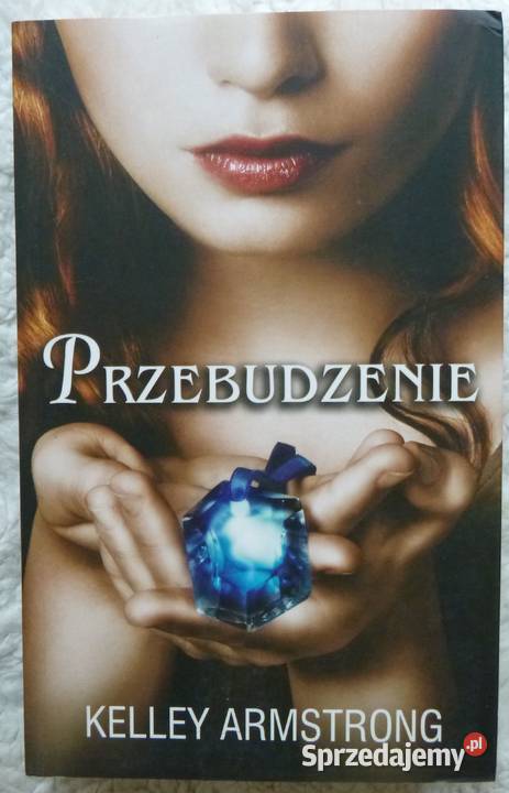 Przebudzenie Kelley Armstrong Warszawa
