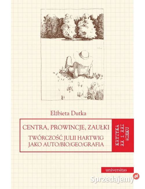 Centra prowincje zaułki Twórczość Julii Hartwig Łódź