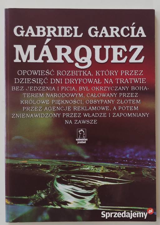 Gabriel Garcia Marquez - Opowieść rozbitka