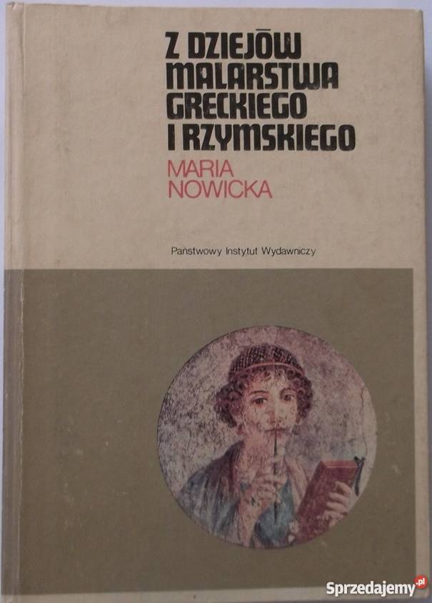 Z DZIEJÓW MALARSTWA GRECKIEGO I RZYMSKIEGO Rok wydania 1988 małopolskie Kraków sprzedam