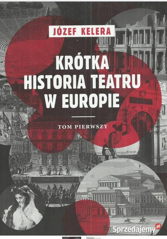 Krótka historia teatru w Europie Tom 1 sztuka, kultura i etnologia łódzkie Łódź sprzedam