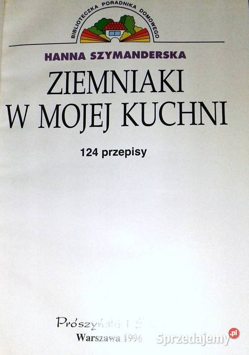 Ziemniaki w mojej kuchni Hanna Szymanderska Kultura i Rozrywka Chełm