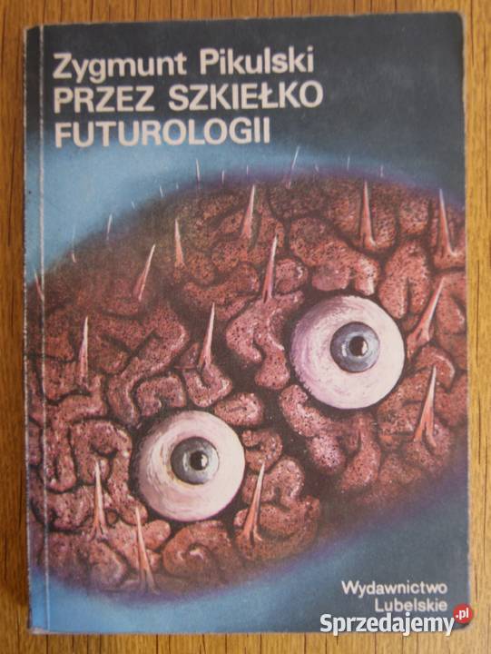 Zygmunt Pikulski szkiełko futurologii społeczno-obyczajowe