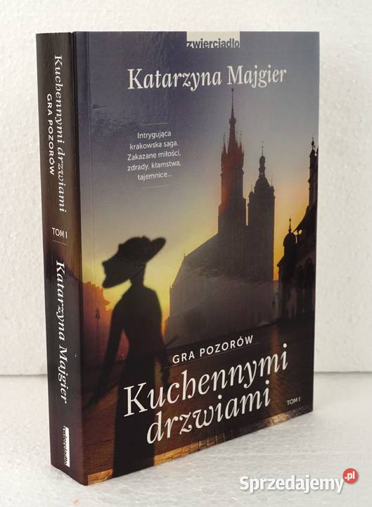 Gra pozorów kuchennymi drzwiami Tom I Katarzyna Ełk