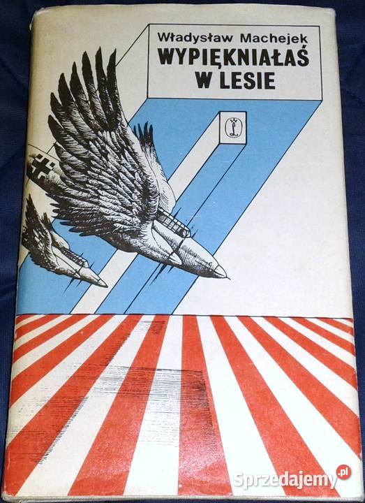 Wypiękniałaś w lesie Władysław Machejek twarda z obwolutą Chełm sprzedam