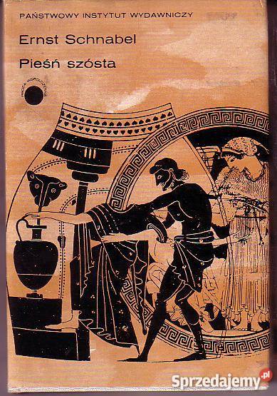 8472 PIEŚŃ SZÓSTA ERNST SCHNABEL literatura piękna - proza zagraniczna