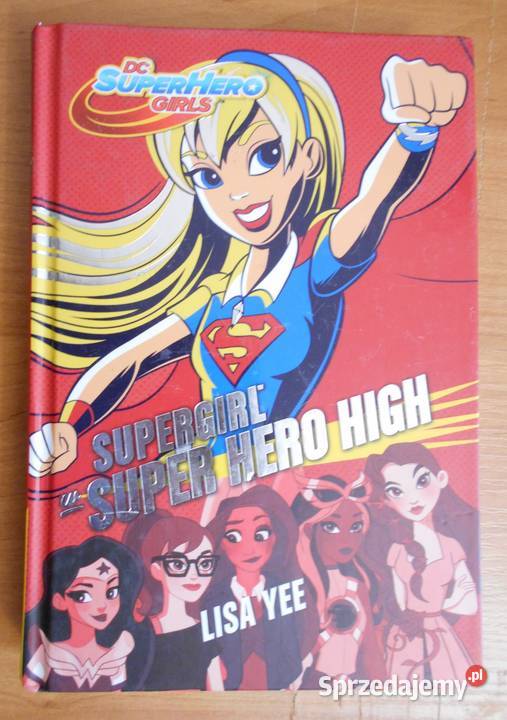 Lisa Yee Supergirl w Super Hero High Książki dla dzieci Parczew