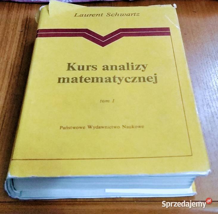 Kurs analizy matematycznej T 1 Laurent Schwartz pomorskie Gdańsk