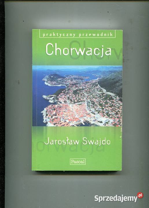 Chorwacja Praktyczny przewodnik Jarosław Swajdo Rok wydania 2001 Szczecin
