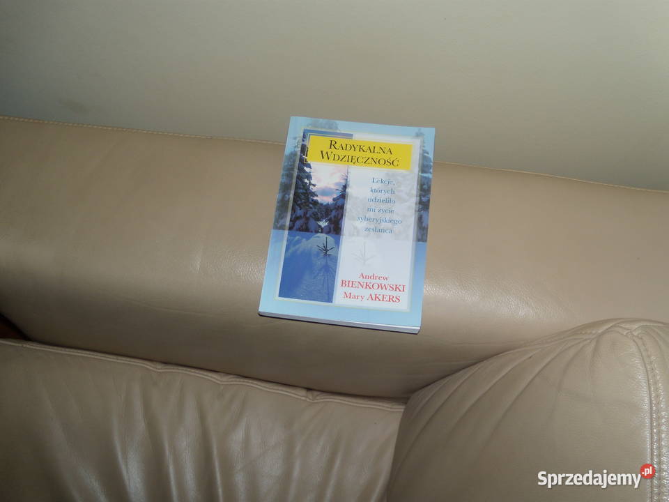 Radykalna wdzięczność Andrew Bienkowski Rok wydania 2009 Warszawa