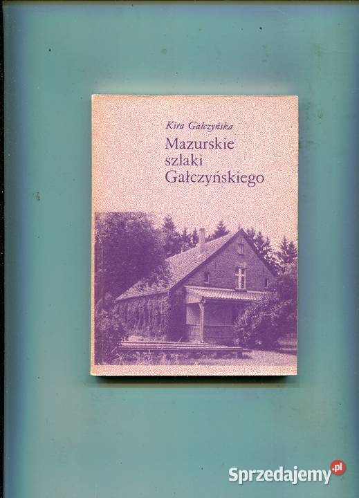 Mazurskie szlaki Gałczyńskiego Kira Gałczyńska