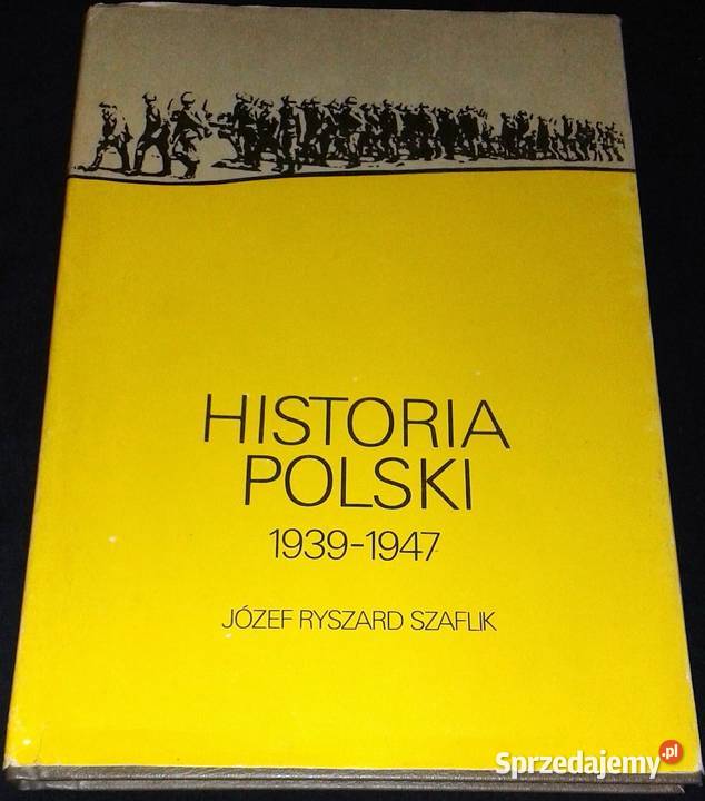 Historia Polski 19391947 Józef Ryszard Szaflik Kultura i Rozrywka Chełm sprzedam