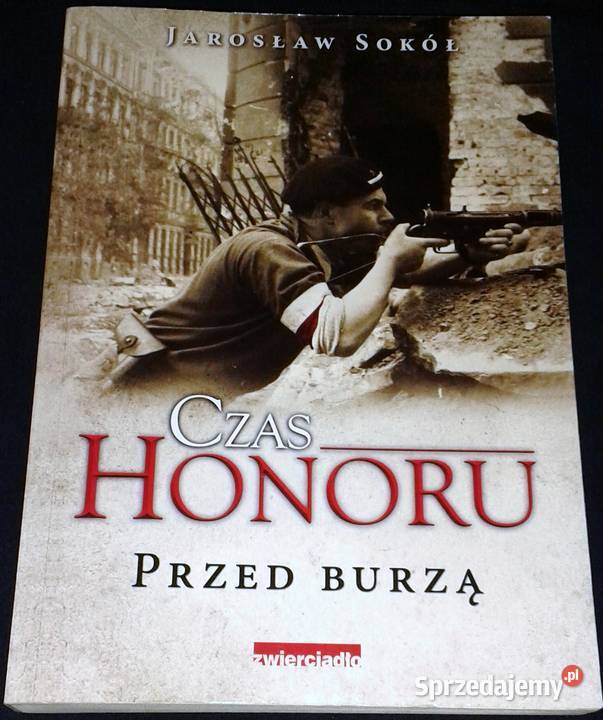 Czas Honoru Przed Burzą Jarosław Sokół Pozostałe Chełm