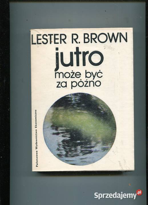 Jutro może być późno Lester Brown zachodniopomorskie