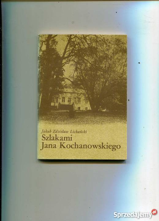 Szlakami Jana Kochanowskiego Rok wydania 1985 Szczecin