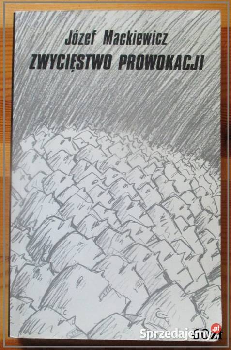 Zwycięstwo prowokacji Józef Mackiewiczliteratura Łódź sprzedam