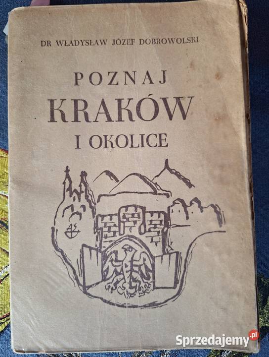 Poznaj Kraków i dr Wł J Dobrowolski małopolskie sprzedam