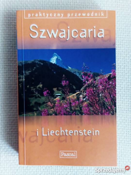 Szwajcaria i Liechtenstein Praktyczny Przewodnik-Pascal