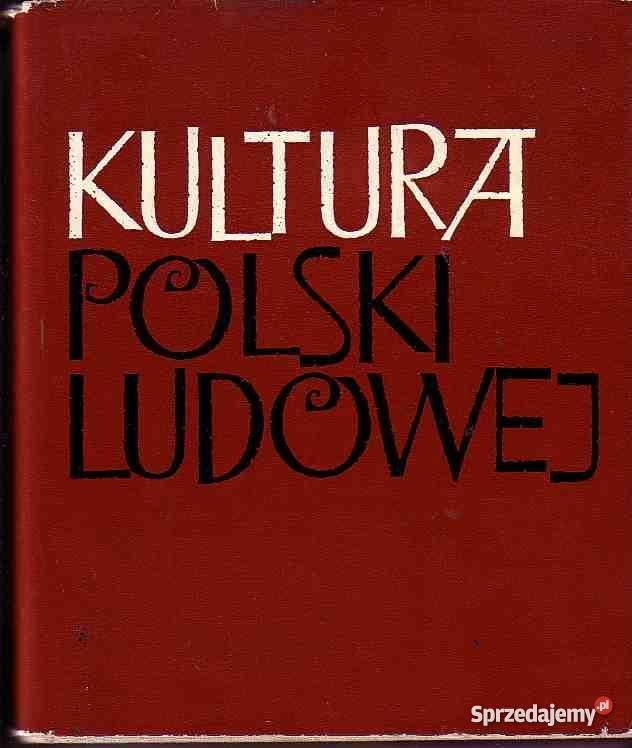 133 KULTURA POLSKI LUDOWEJ POD REDAKCJĄ TADEUSZA Czyrna