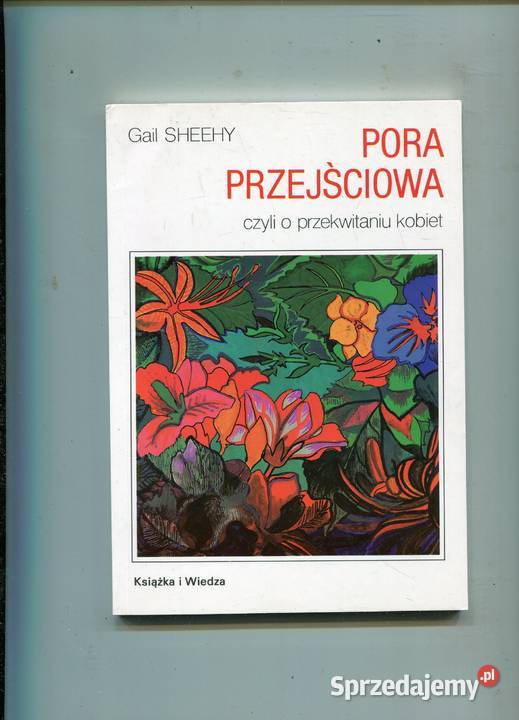 Pora przejściowa czyli o przekwitaniu kobiet
