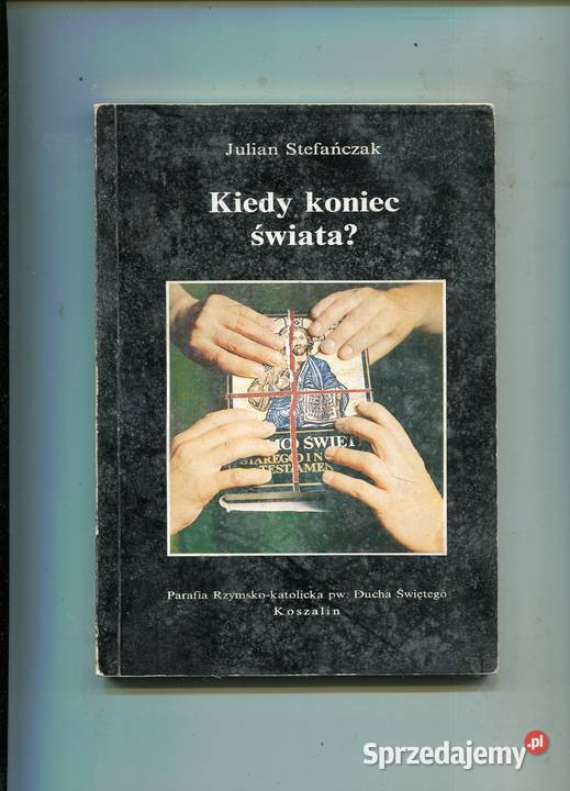 Kiedy koniec świata Julian Stefańczak