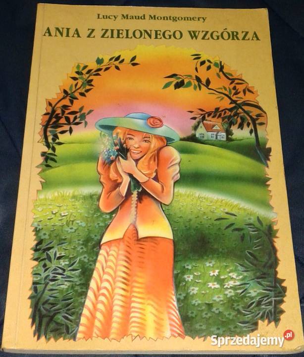 Ania z Zielonego Wzgórza Lucy Maud Montgomery