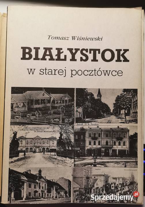 Białystok w starej pocztówce Tomasz Wiśniewski