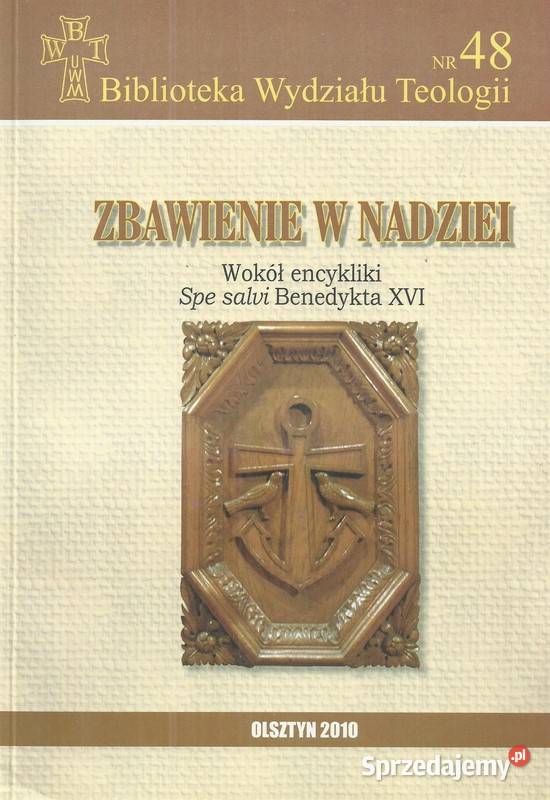 Zbawienie w nadziei Wokół encykliki Spe salvi Łódź