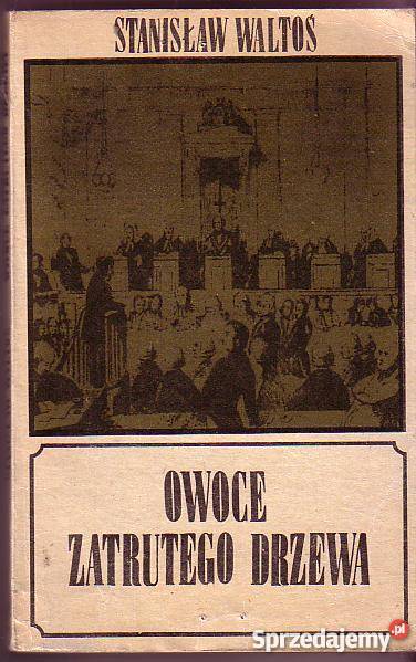 5685 OWOCE ZATRUTEGO DRZEWA STANISŁAW WALTOŚ literatura piękna - proza polska Czyrna