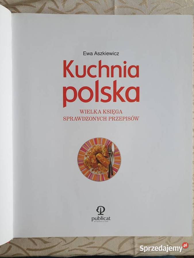 Kuchnia polska Wielka księga sprawdzonych Kraków sprzedam