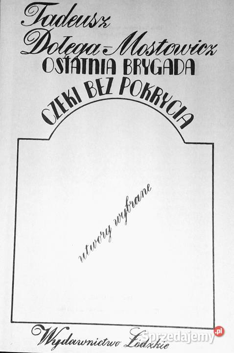 Ostatnia brygada Czeki bez pokrycia Tadeusz Chełm