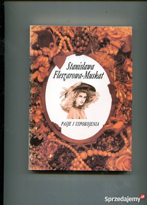 Pasje i uspokojenia Fleszarowa Muskat Rok wydania 1992 Pozostałe Szczecin