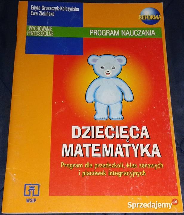 Dziecięca matematyka Edyta GruszczykKolczyńska Rok wydania 1999