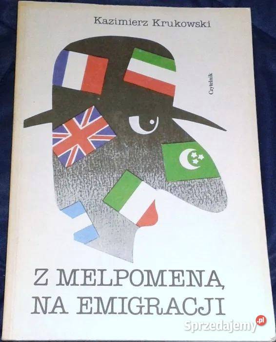 Z Melpomeną na emigracji Kazimierz Krukowski lubelskie Chełm