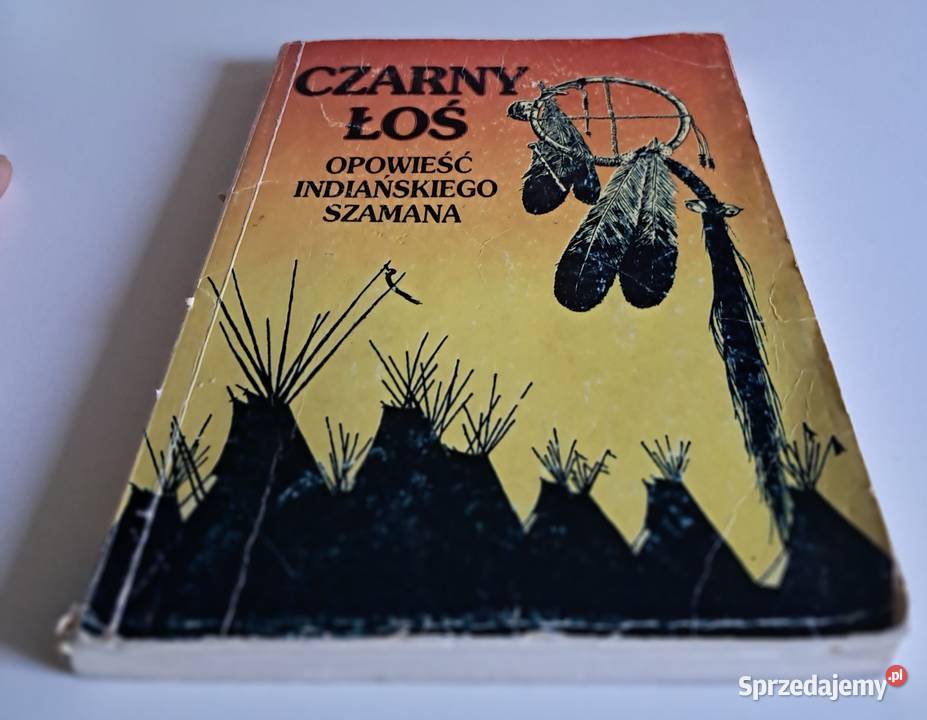 Czarny łoś Opowieść indiańskiego szamana Warszawa