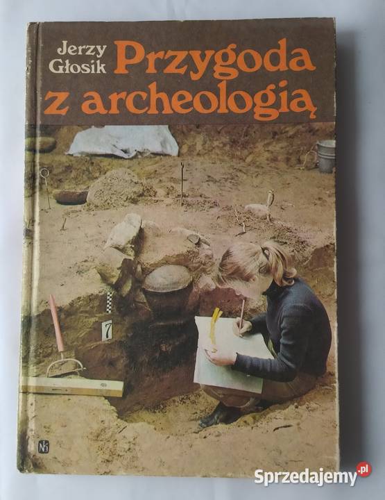 PRZYGODA Z ARCHEOLOGIĄ Jerzy Głosik Rok wydania 1987 Hajnówka