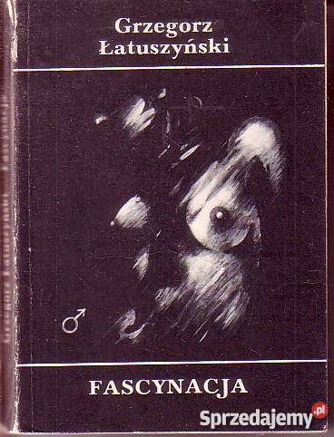 9651 FASCYNACJA GRZEGORZ ŁATUSZYŃSKI literatura piękna - proza polska Czyrna sprzedam