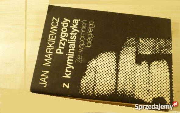 J Markiewicz Przygody z kryminalistyką FA Goleniów