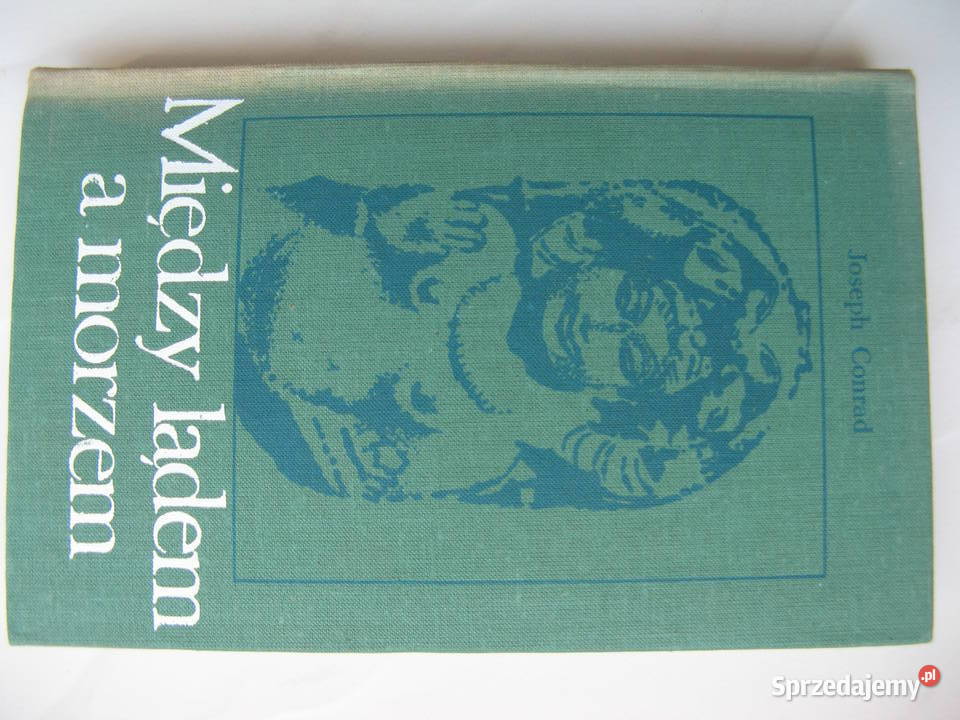 Joseph Conrad Między lądem a morzem Poznań