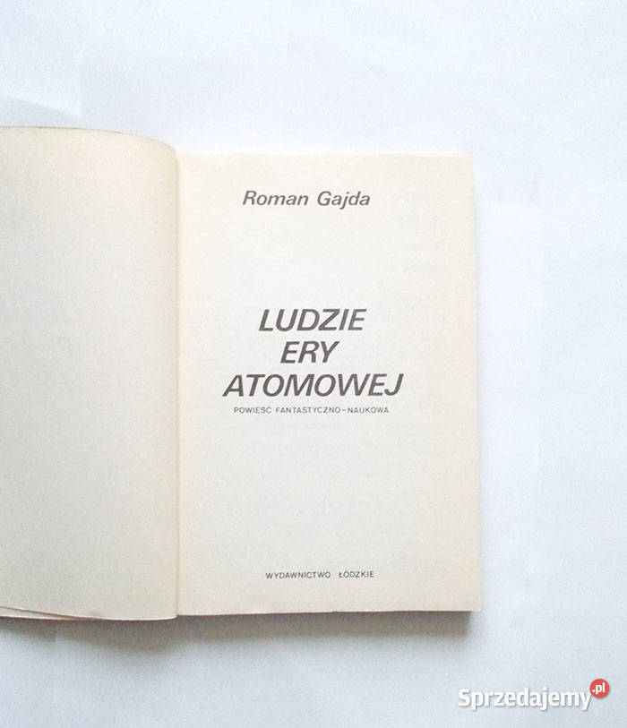 Roman Gajda ludzie ery atomowej Gajda książka Białystok