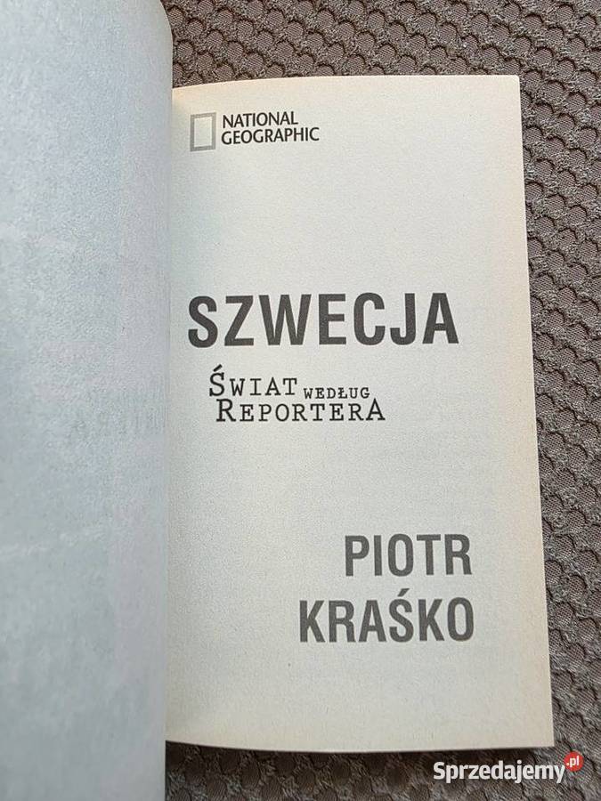 nowa Szwecja Świat według reportera Piotr Kraśko małopolskie